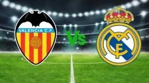 Valencia vs Real Madrid