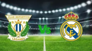 Leganés vs Real Madrid