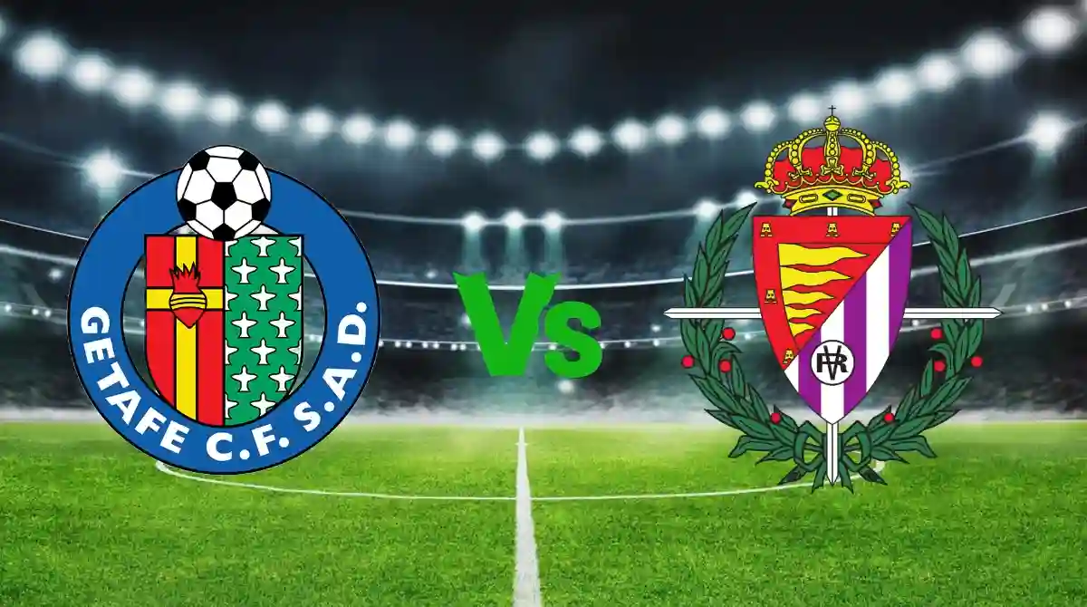 Getafe vs Real Valladolid