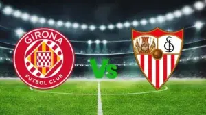 Girona vs Sevilla