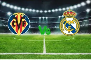 Villarreal vs Real Madrid